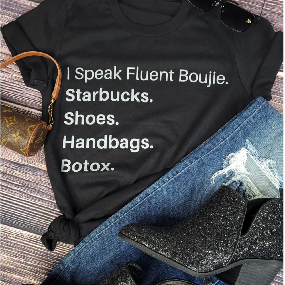 I Speak Fluent Boujie Tee All Sizes Available SM Thru 3X